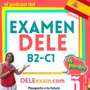 Podcast para saber todo sobre el examen DELE